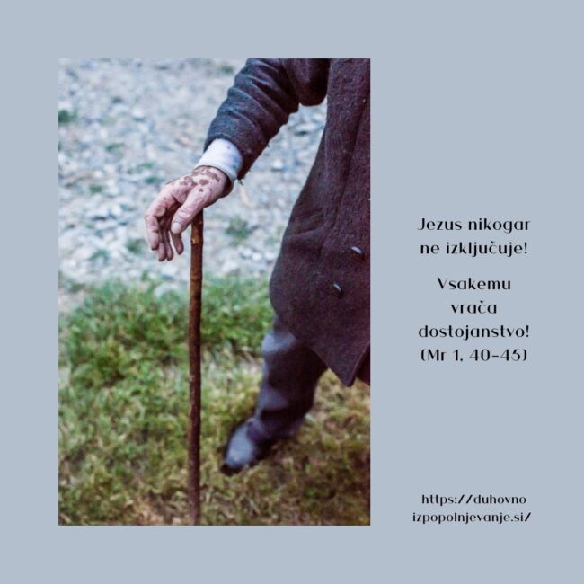 Jezus-nikogar-ne-izkljucuje-Vsakemu-vraca-dostojanstvo-Mr-1-40-45 Duhovnost